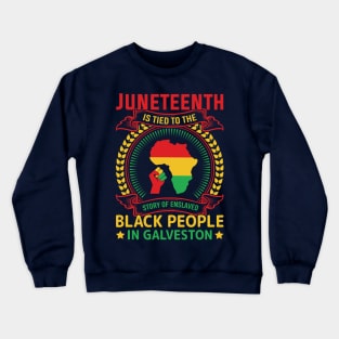 JUNETEENTH GALVESTON Crewneck Sweatshirt